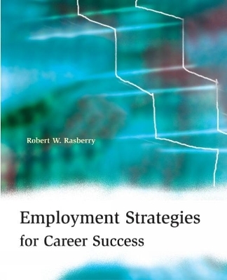 Employment Strategies for Career Success - Robert Rasberry