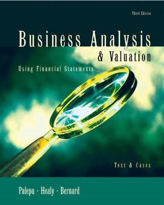 Business Analysis and Valuation - Victor L Bernard, Krishna Palepu, Paul Healy