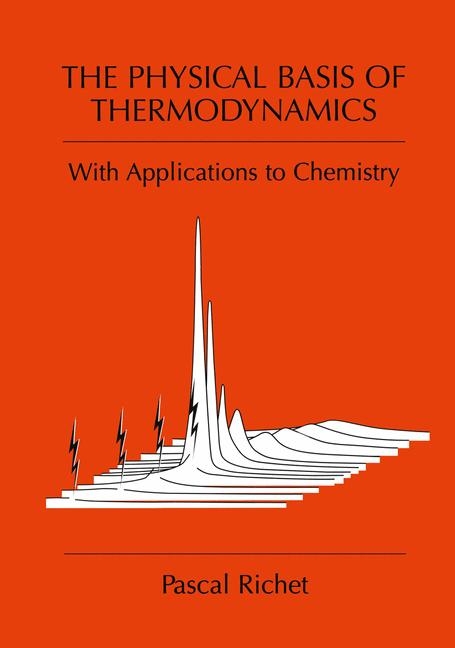 Physical Basis of Thermodynamics -  Pascal Richet