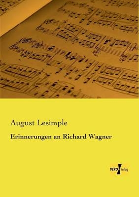 Erinnerungen an Richard Wagner - August Lesimple