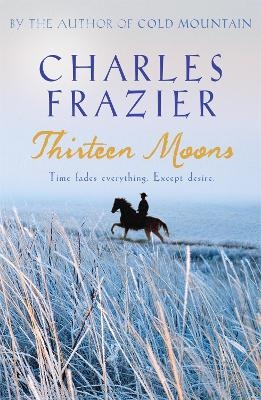 Thirteen Moons - Charles Frazier