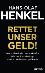 Rettet unser Geld! -  Hans-Olaf Henkel