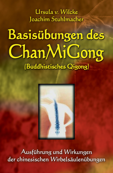 Basisübungen des ChanMiGong - Ursula von Wilcke, Joachim Stuhlmacher