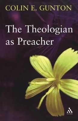 The Theologian as Preacher - Colin E. Gunton