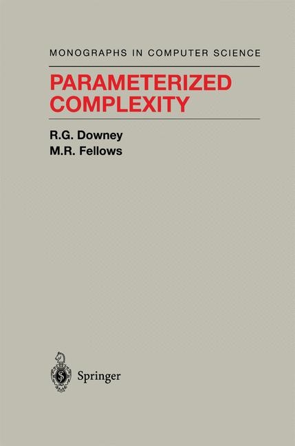 Parameterized Complexity -  Rodney G. Downey,  M.R. Fellows