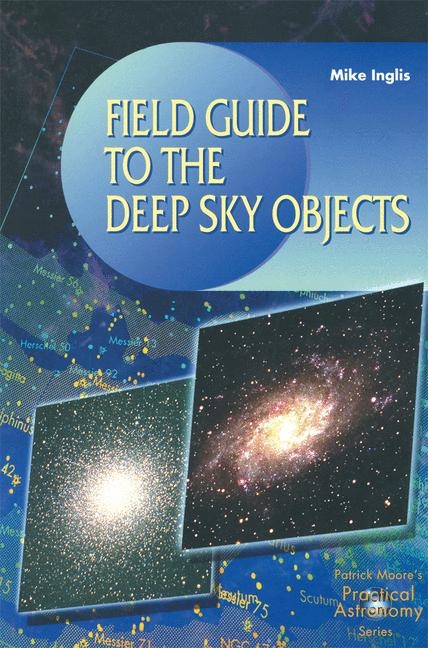 Field Guide to the Deep Sky Objects -  Mike Inglis