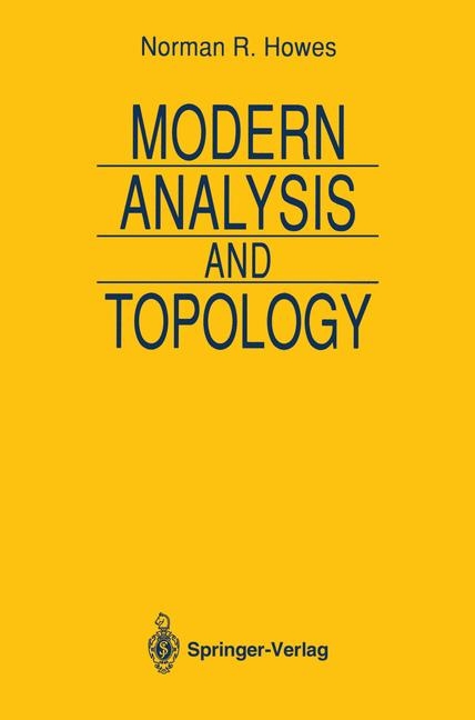 Modern Analysis and Topology -  Norman R. Howes