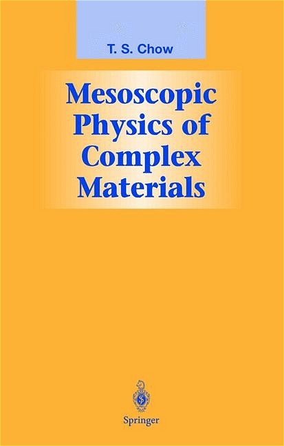 Mesoscopic Physics of Complex Materials -  T.S. Chow