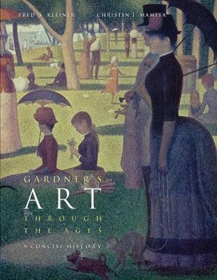 Gardner's Art through the Ages - Christin Mamiya, Fred Kleiner