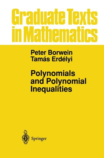 Polynomials and Polynomial Inequalities -  Peter Borwein,  Tamas Erdelyi