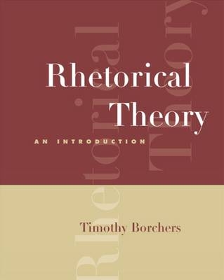 Rhetorical Theory - Timothy Borchers