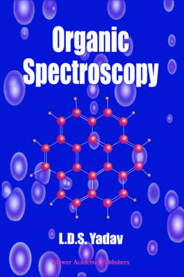 Organic Spectroscopy -  Lal Dhar Singh Yadav