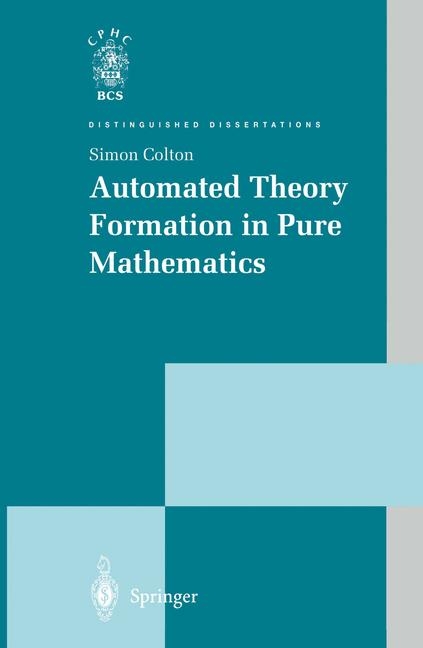 Automated Theory Formation in Pure Mathematics -  Simon Colton