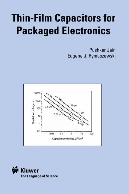 Thin-Film Capacitors for Packaged Electronics -  Jain Pushkar,  Eugene J. Rymaszewski