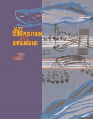 Jazz Composition and Arranging - Tom Boras