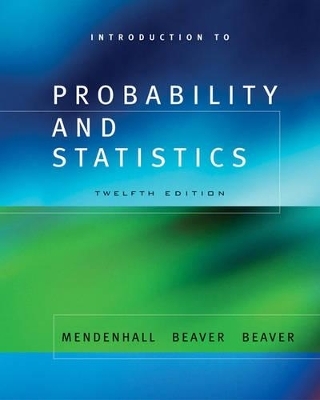 Introduction to Probability and Statistics - William Mendenhall, Robert J. Beaver, Barbara M. Beaver