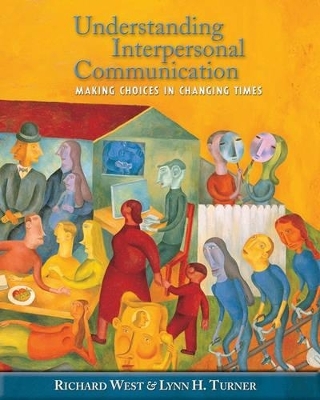 Understanding Interpersonal Communication - Richard West