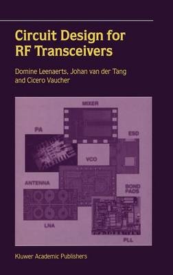 Circuit Design for RF Transceivers -  Domine Leenaerts,  J. van der Tang,  Cicero S. Vaucher