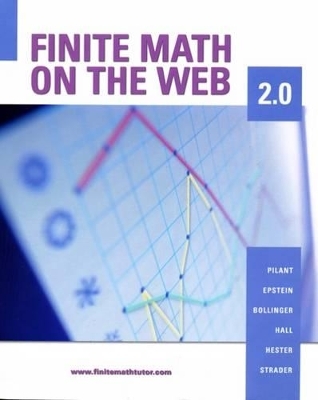 Finite Math on the Web 2.0 (with CD-ROM) - Michael Pilant, Janice Epstein, Kathryn Bollinger, Robert Hall, Yvette Hester