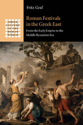 Roman Festivals in the Greek East -  Fritz Graf