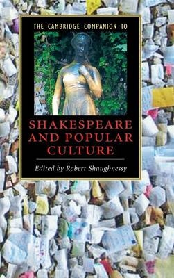 The Cambridge Companion to Shakespeare and Popular Culture - 