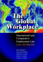 The Global Workplace - Roger Blanpain, Susan Bisom-Rapp, William R. Corbett, Hilary K. Josephs, Michael J. Zimmer