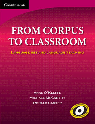 From Corpus to Classroom - Anne O'Keeffe, Michael McCarthy, Ronald Carter