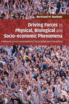 Driving Forces in Physical, Biological and Socio-economic Phenomena - Bertrand M. Roehner
