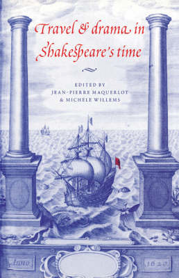 Travel and Drama in Shakespeare's Time - 