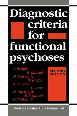 Diagnostic Criteria for Functional Psychoses - P. Berner, E. Gabriel, H. Katschnig, W. Kieffer, K. Koehler