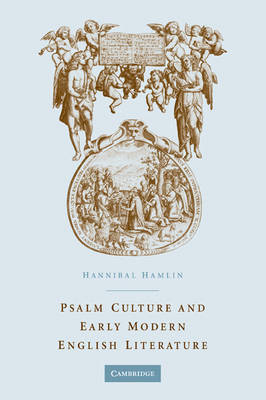 Psalm Culture and Early Modern English Literature - Hannibal Hamlin