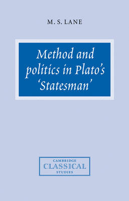 Method and Politics in Plato's Statesman - M. S. Lane