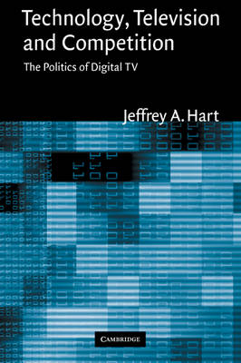 Technology, Television, and Competition - Jeffrey A. Hart