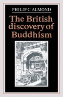 The British Discovery of Buddhism - Philip C. Almond