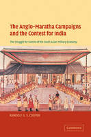 The Anglo-Maratha Campaigns and the Contest for India - Randolf G. S. Cooper