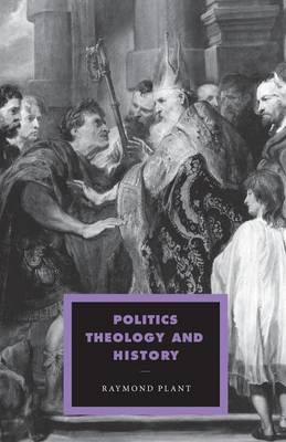 Politics, Theology and History - Raymond Plant