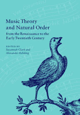 Music Theory and Natural Order from the Renaissance to the Early Twentieth Century - 