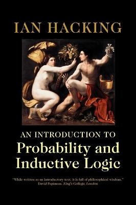 An Introduction to Probability and Inductive Logic - Ian Hacking