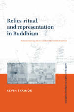 Relics, Ritual, and Representation in Buddhism - Kevin Trainor