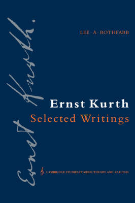 Ernst Kurth: Selected Writings - Ernst Kurth