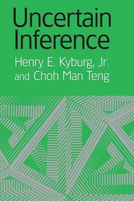 Uncertain Inference - Jr Kyburg  Henry E., Choh Man Teng