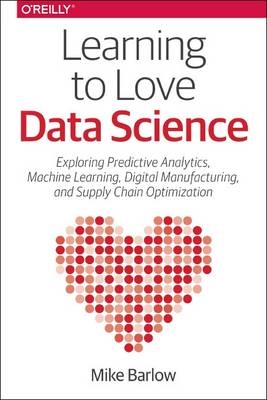 Learning to Love Data Science -  Mike Barlow