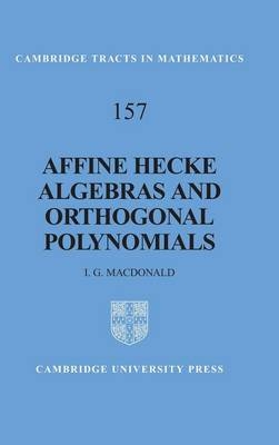 Affine Hecke Algebras and Orthogonal Polynomials - I. G. Macdonald
