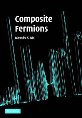 Composite Fermions - Jainendra K. Jain