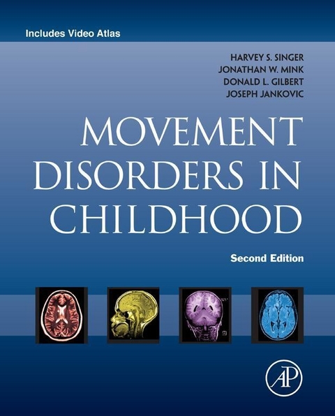 Movement Disorders in Childhood -  Donald L. Gilbert,  Joseph Jankovic,  Jonathan W. Mink,  Harvey S. Singer