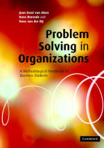 Problem Solving in Organizations - Joan Ernst van Aken, Hans Berends, Hans van der Bij