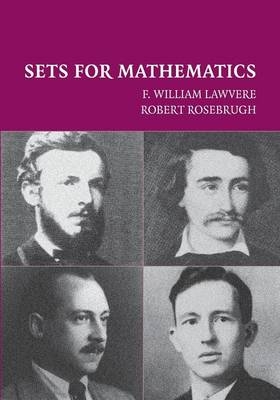 Sets for Mathematics - F. William Lawvere, Robert Rosebrugh