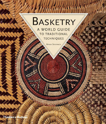 Basketry: A World Guide to Traditional Techniques - Bryan Sentance
