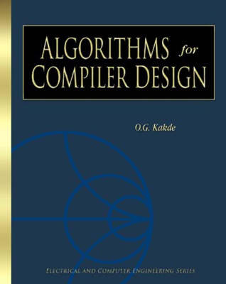 Algorithms for Compiler Design - O. G. Kakde