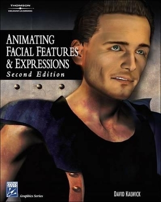 Animating Facial Features & Expressions - David J. Kalwick